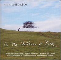 In the Stillness of Time: Music of Jane O'Leary - Concorde; ConTempo Quartet; Garth Knox (viola d'amore); Jane O'Leary (piano); Paul Roe (clarinet); Vanbrugh Quartet