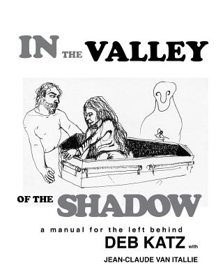 In the Valley of the Shadow - Katz, Deb, and Van Itallie, Jean-Claude (Foreword by)