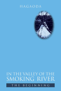 In the Valley of the Smoking River: the Beginning