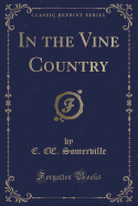 In the Vine Country (Classic Reprint)