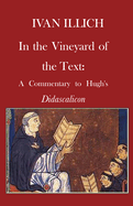 In the Vineyard of the Text: A Commentary to Hugh's Didascalicon