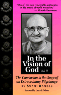 In the Vision of God: The Conclusion to the Saga of an Extraordinary Pilgrimage - Ramdas, Swami, and Nelson, Lance E (Designer)