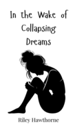 In the Wake of Collapsing Dreams