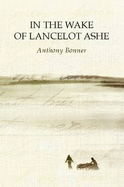 In the Wake of Lancelot Ashe