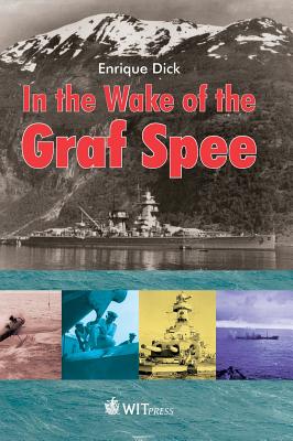In the Wake of the Graf Spee - Dick, E.