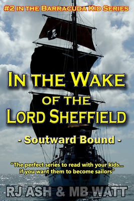 In the Wake of the Lord Sheffield: Southward Bound - Watt, Mb, and Ash, Rj