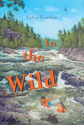 In the Wild - Nordin, Sofia, and Lundin, Maria (Translated by)