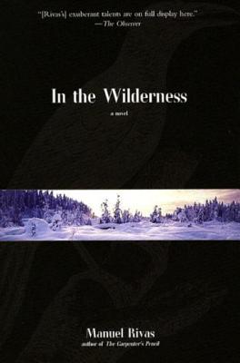 In the Wilderness - Rivas, Manuel, and Dunne, Jonathan (Translated by)