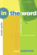 In the Word: Bible Study Basics for Youth Ministry
