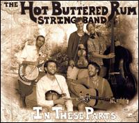 In These Parts - Hot Buttered Rum String Band