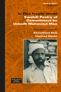 In This Fragile World: Swahili Poetry of Commitment by Ustadh Mahmoud Mau