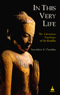In This Very Life - Pandita, Sayadaw U, and Wheeler, Kate (Editor)