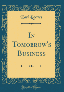 In Tomorrow's Business (Classic Reprint)