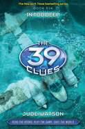 In Too Deep (the 39 Clues, Book 6): Volume 6