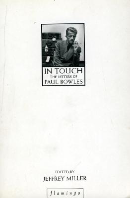 In Touch: The Letters of Paul Bowles - Miller, Jeffrey (Editor)