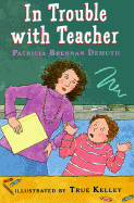 In Trouble with Teacher - Demuth, Patricia Brennan