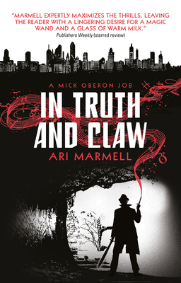 In Truth and Claw (a Mick Oberon Job #4) - Marmell, Ari