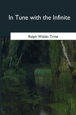 In Tune with the Infinite - Trine, Ralph Waldo