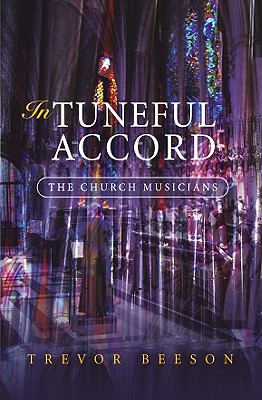 In Tuneful Accord: The Church Musicians - Beeson, Trevor