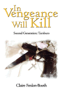 In Vengeance Will Kill: Second Generation: Tamburo - Fenlon-Booth, Claire