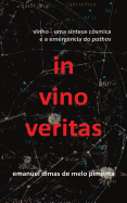 In Vino Veritas: Vinho: Uma Sntese Csmica e a Emergncia do Pathos