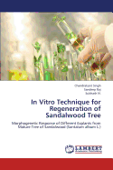 In Vitro Technique for Regeneration of Sandalwood Tree