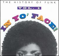 In Yo' Face!: The History of Funk, Vol. 1 - Various Artists