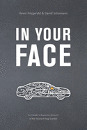 In Your Face: An Insider's Explosive Account of the Takata Airbag Scandal