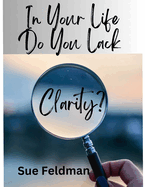 In Your Life Do You Lack Clarity?