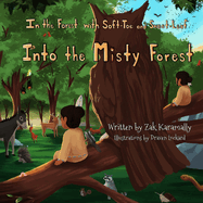 In Zaami's Forest with Soft-Toe and Sweet-Leaf: Into The Misty Forest