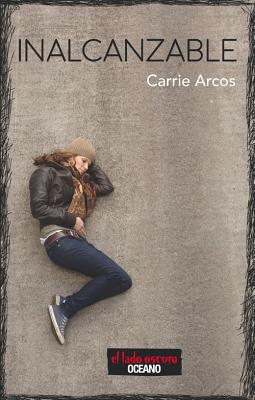 Inalcanzable - Arcos, Carrie