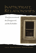 Inappropriate Relationships: the Unconventional, the Disapproved, and the Forbidden