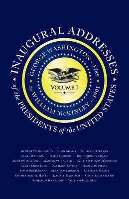 Inaugural Addresses of the Presidents of the United States: Volume I - Books, Applewood