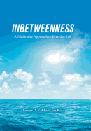 Inbetweenness: A Meditative Approach to Everyday Life