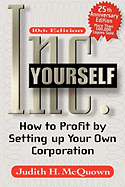 Inc. Yourself: How to Profit by Setting Up Your Own Corporation