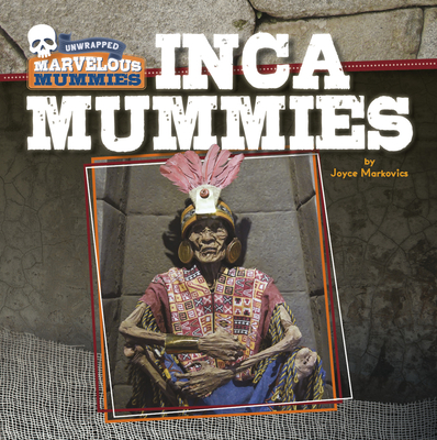 Inca Mummies - Markovics, Joyce