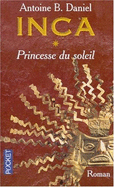 Inca: Princess Du Soleil - Daniel, Antoine