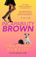 Incapability Brown: An Izzy Brown Story