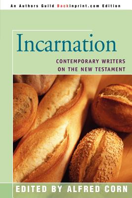 Incarnation: Contemporary Writers on the New Testament - Corn, Alfred