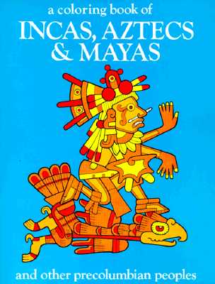 Incas Aztecs & Mayas Color Bk - Bellerophon Books (Designer)