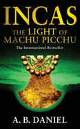 Incas: The Light of Machu Picchu