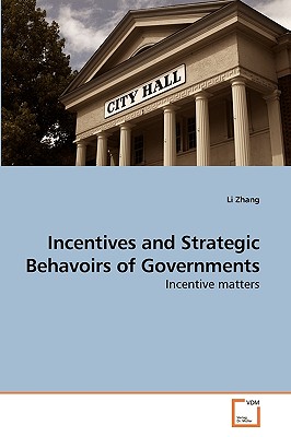 Incentives and Strategic Behavoirs of Governments - Zhang, Li