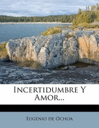 Incertidumbre y Amor...