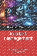 Incident Management: A Guide to IT Incident Management