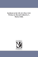 Incidents in the Life of a Slave Girl. Written by Herself. Edited by L. Maria Child.
