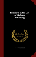 Incidents in the Life of Madame Blavatsky;