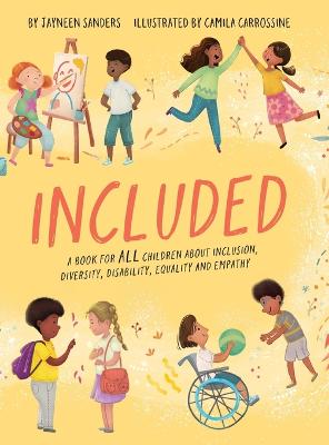 Included: A book for ALL children about inclusion, diversity, disability, equality and empathy - Sanders, Jayneen