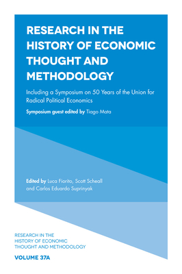 Including a Symposium on 50 Years of the Union for Radical Political Economics - Fiorito, Luca (Editor), and Scheall, Scott (Editor), and Suprinyak, Carlos Eduardo (Editor)