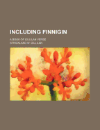 Including Finnigin: A Book of Gillilan Verse