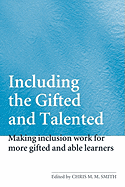 Including the Gifted and Talented: Making Inclusion Work for More Gifted and Able Learners